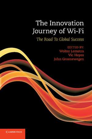 The Innovation Journey of Wi-Fi: The Road to Global Success de Wolter Lemstra