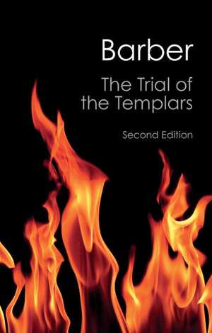 The Trial of the Templars de Malcolm Barber