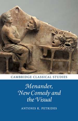 Menander, New Comedy and the Visual de Antonis K. Petrides