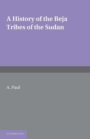 A History of the Beja Tribes of the Sudan de A. Paul