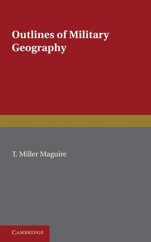 Outlines of Military Geography de T. Miller Maguire