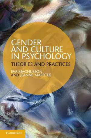 Gender and Culture in Psychology: Theories and Practices de Eva Magnusson