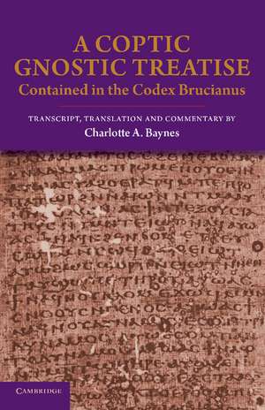 A Coptic Gnostic Treatise: Contained in the Codex Brucianus de Charlotte A. Baynes