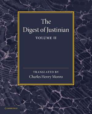 The Digest of Justinian: Volume 2 de Charles Henry Monro