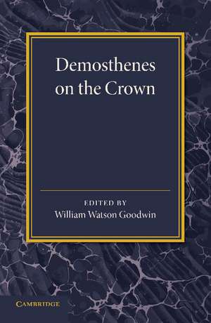 Demosthenes on the Crown de William Watson Goodwin