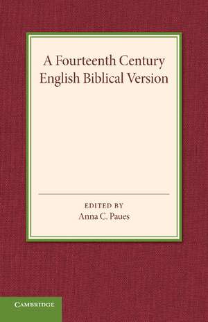 A Fourteenth Century English Biblical Version de Anna C. Paues