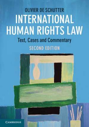 International Human Rights Law: Cases, Materials, Commentary de Olivier De Schutter