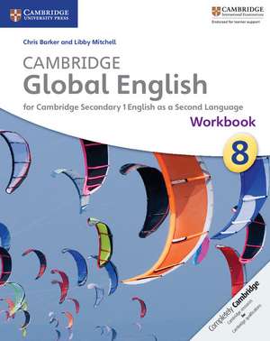 Cambridge Global English Workbook Stage 8: for Cambridge Secondary 1 English as a Second Language de Chris Barker