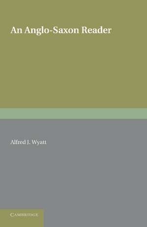 An Anglo-Saxon Reader: Edited with Notes and Glossary de Alfred J. Wyatt