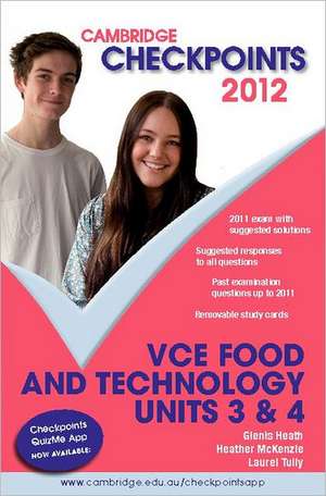 Cambridge Checkpoints VCE Food and Technology Units 3&4 2012 de Glenis Heath