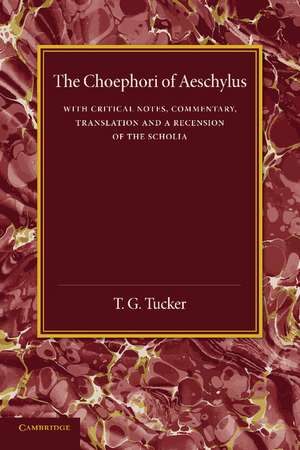 The Choephori of Aeschylus de T. G. Tucker