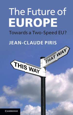 The Future of Europe: Towards a Two-Speed EU? de Jean-Claude Piris