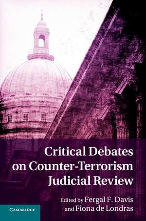 Critical Debates on Counter-Terrorism Judicial Review de Fergal F. Davis