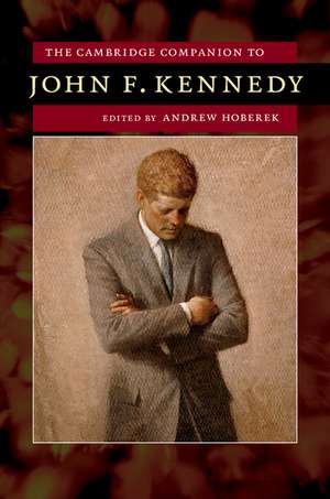 The Cambridge Companion to John F. Kennedy de Andrew Hoberek