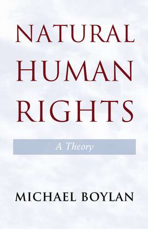 Natural Human Rights: A Theory de Michael Boylan