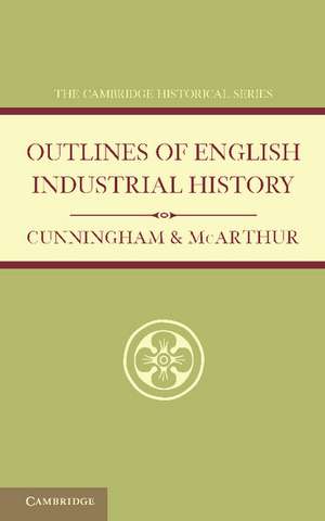 Outlines of English Industrial History de W. Cunningham