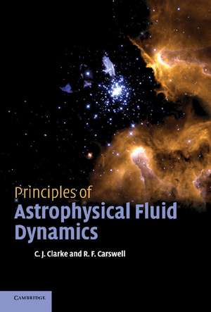 Principles of Astrophysical Fluid Dynamics de Cathie Clarke