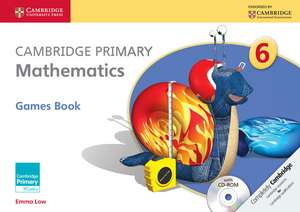 Cambridge Primary Mathematics Stage 6 Games Book with CD-ROM de Emma Low