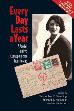 Every Day Lasts a Year: A Jewish Family's Correspondence from Poland de Christopher R. Browning