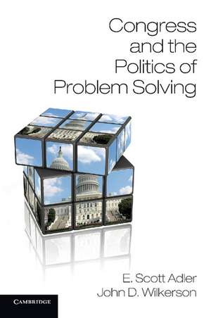 Congress and the Politics of Problem Solving de E. Scott Adler