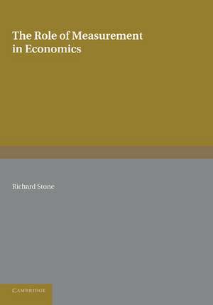 The Role of Measurement in Economics de Richard Stone