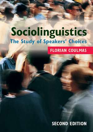 Sociolinguistics: The Study of Speakers' Choices de Florian Coulmas