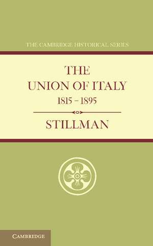 The Union of Italy 1815–1895 de W. J. Stillman