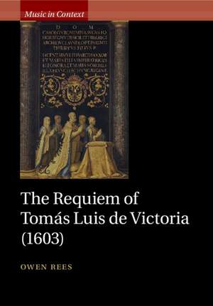 The Requiem of Tomás Luis de Victoria (1603) de Owen Rees