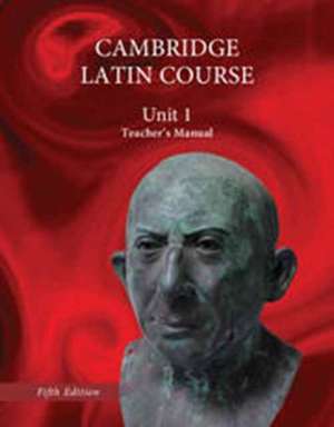 North American Cambridge Latin Course Unit 1 Teacher's Manual de Cambridge School Classics Project