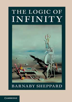 The Logic of Infinity de Barnaby Sheppard