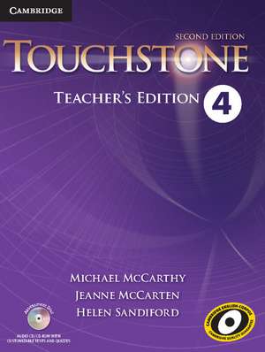 Touchstone Level 4 Teacher's Edition with Assessment Audio CD/CD-ROM de Michael McCarthy