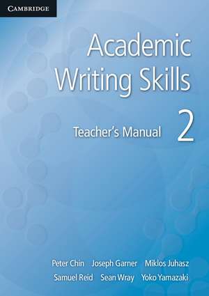 Academic Writing Skills 2 Teacher's Manual de Peter Chin