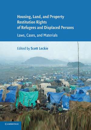 Housing and Property Restitution Rights of Refugees and Displaced Persons: Laws, Cases, and Materials de Scott Leckie