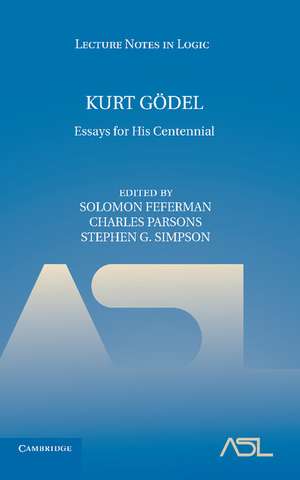 Kurt Gödel: Essays for his Centennial de Solomon Feferman