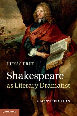 Shakespeare as Literary Dramatist de Lukas Erne