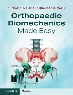 Orthopaedic Biomechanics Made Easy de Sheraz S. Malik