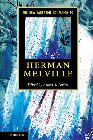 The New Cambridge Companion to Herman Melville de Robert S. Levine