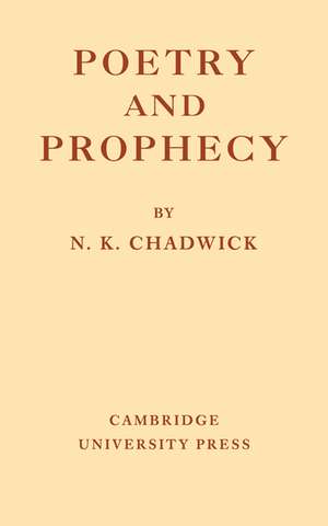 Poetry and Prophecy de N. Kershaw Chadwick