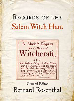 Records of the Salem Witch-Hunt de Bernard Rosenthal