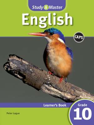 Study & Master English FAL Learner's Book Grade 10 de Peter LaGue