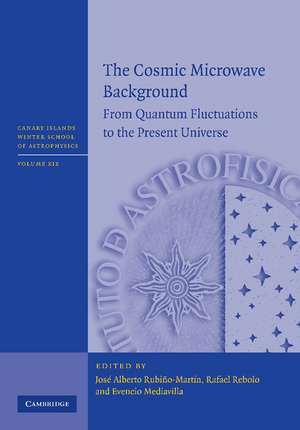 The Cosmic Microwave Background: From Quantum Fluctuations to the Present Universe de Jose Alberto Rubiňo-Martin