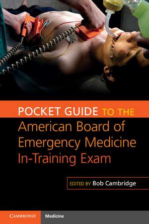 Pocket Guide to the American Board of Emergency Medicine In-Training Exam de Bob Cambridge