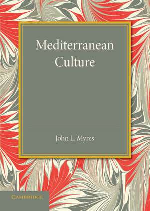 Mediterranean Culture: The Frazer Lecture 1943 de John L. Myres