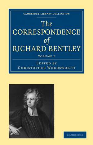 The Correspondence of Richard Bentley de Richard Bentley