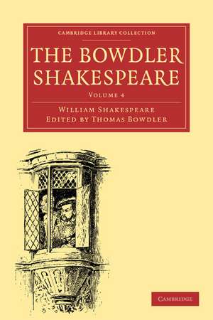 The Bowdler Shakespeare: In Six Volumes; In which Nothing Is Added to the Original Text; but those Words and Expressions Are Omitted which Cannot with Propriety Be Read Aloud in a Family de William Shakespeare