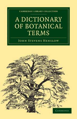 A Dictionary of Botanical Terms de John Stevens Henslow