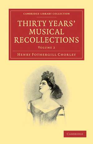 Thirty Years' Musical Recollections de Henry Fothergill Chorley