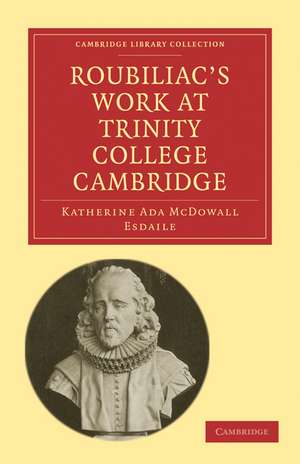 Roubiliac's Work at Trinity College Cambridge de Katherine Ada McDowall Esdaile