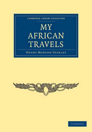 My African Travels de Henry Morton Stanley