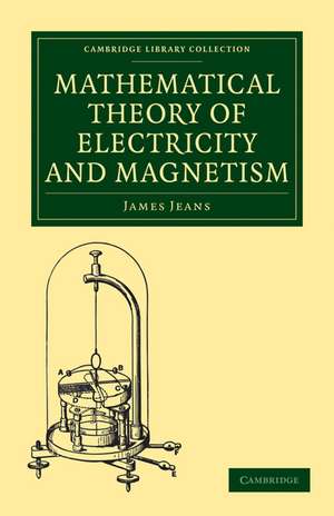 Mathematical Theory of Electricity and Magnetism de James Jeans